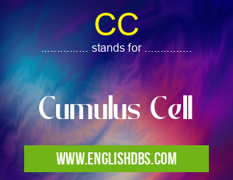 CC means Cumulus Cell CC