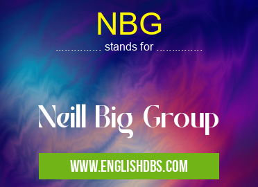 NBG means Neill Big Group NBG