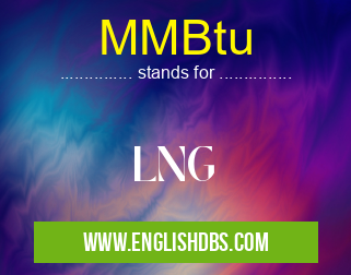 MMBtu means LNG MMBtu