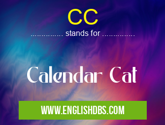 CC means Calendar Cat CC