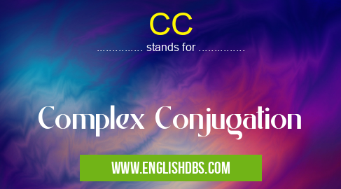 CC means Complex Conjugation CC
