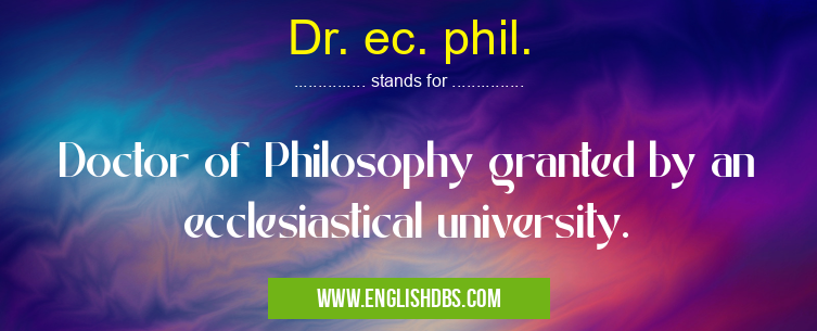 Dr. ec. phil. means Doctor of Philosophy granted by an ecclesiastical university. Dr. ec. phil.