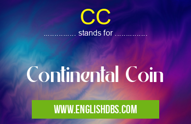 CC means Continental Coin CC