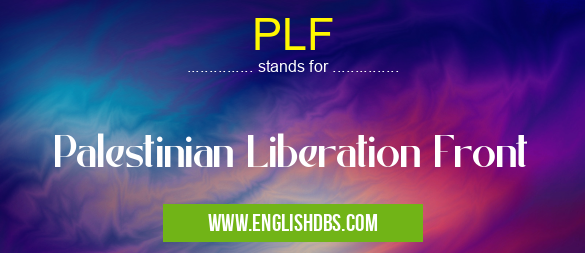 PLF means Palestinian Liberation Front PLF