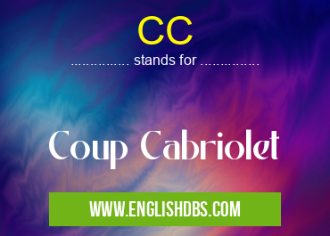 CC means Coup Cabriolet CC