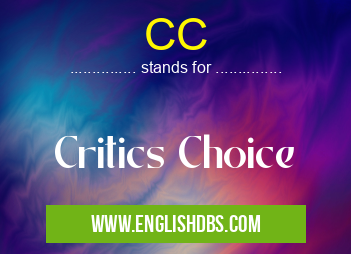 CC means Critics Choice CC