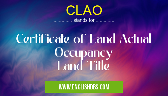 CLAO means Certificate of Land Actual Occupancy
Land Title CLAO