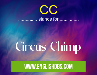 CC means Circus Chimp CC