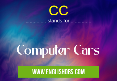 CC means Computer Cars CC