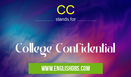 CC means College Confidential CC