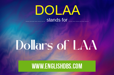 DOLAA means Dollars of LAA DOLAA