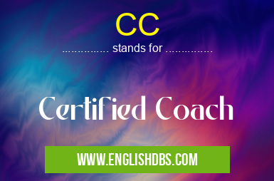CC means Certified Coach CC