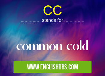 CC means common cold CC
