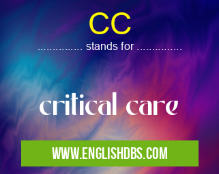 CC means critical care CC