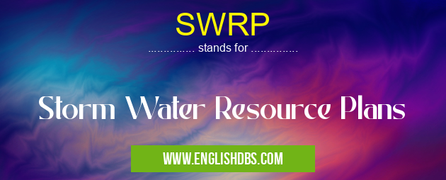 SWRP means Storm Water Resource Plans SWRP