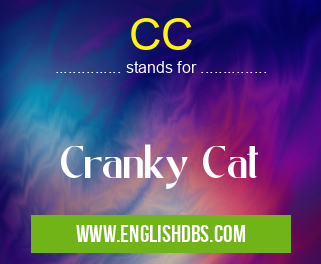 CC means Cranky Cat CC