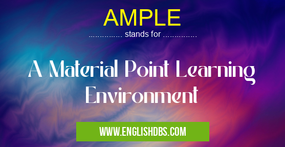 AMPLE means A Material Point Learning Environment AMPLE