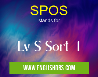 SPOS means Lv S Sort 1 SPOS