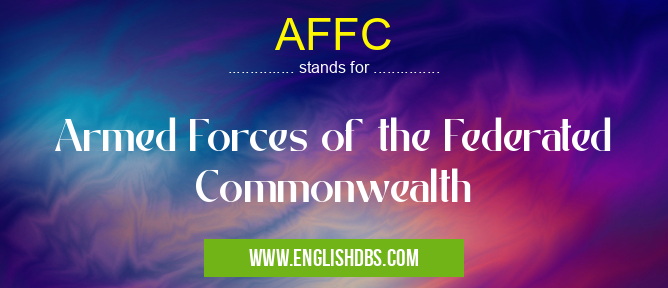 AFFC means Armed Forces of the Federated Commonwealth AFFC