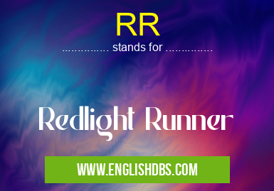 RR means Redlight Runner RR