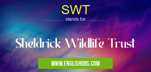 SWT means Sheldrick Wildlife Trust SWT