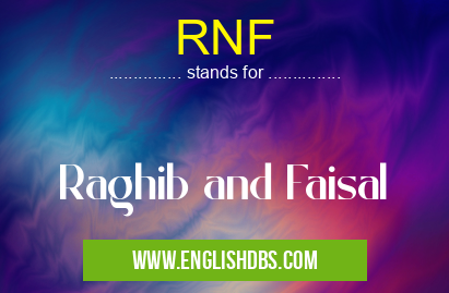 RNF means Raghib and Faisal RNF