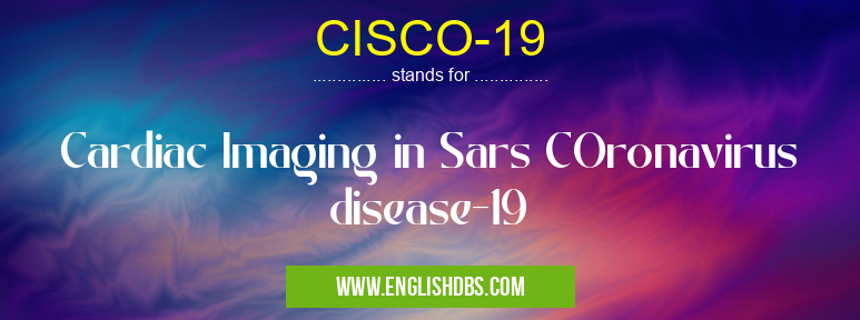 CISCO-19 means Cardiac Imaging in Sars COronavirus disease-19 CISCO-19
