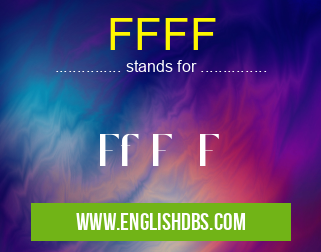 FFFF means Ff F F FFFF