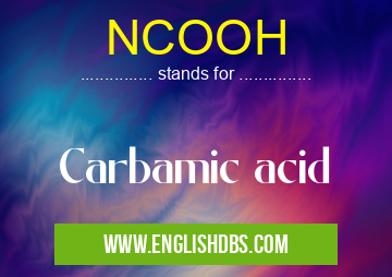 NCOOH means Carbamic acid NCOOH