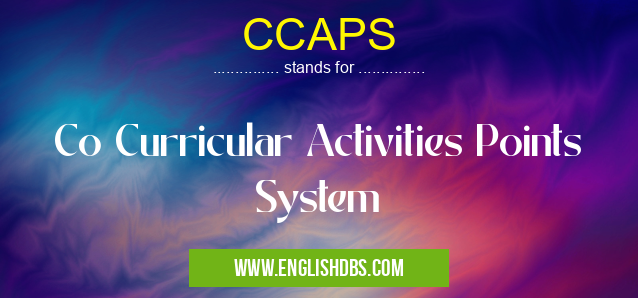 CCAPS means Co Curricular Activities Points System CCAPS