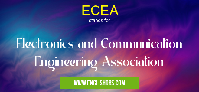 ECEA means Electronics and Communication Engineering Association ECEA