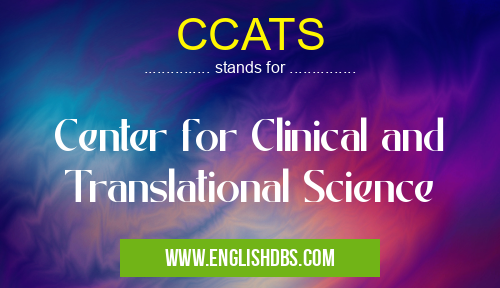 CCATS means Center for Clinical and Translational Science CCATS