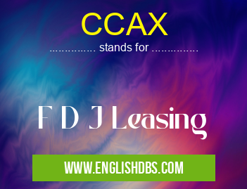 CCAX means F D J Leasing CCAX