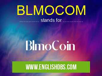 BLMOCOM means BlmoCoin BLMOCOM