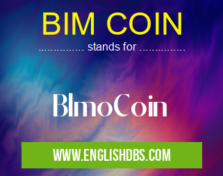 BIM COIN means BlmoCoin BIM COIN