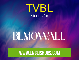 TVBL means BLMOWALL TVBL