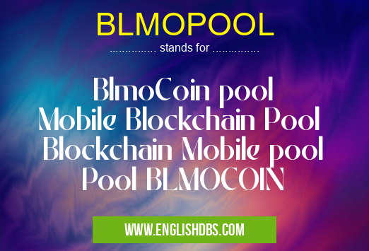 BLMOPOOL means BlmoCoin pool
Mobile Blockchain Pool
Blockchain Mobile pool
Pool BLMOCOIN BLMOPOOL