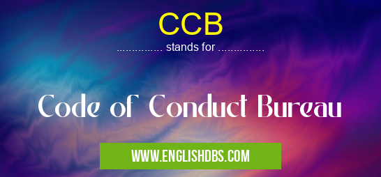 CCB means Code of Conduct Bureau CCB