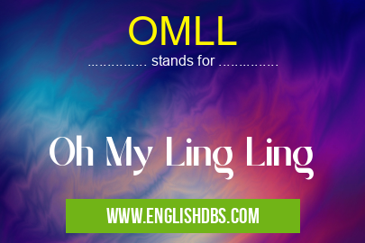 OMLL means Oh My Ling Ling OMLL