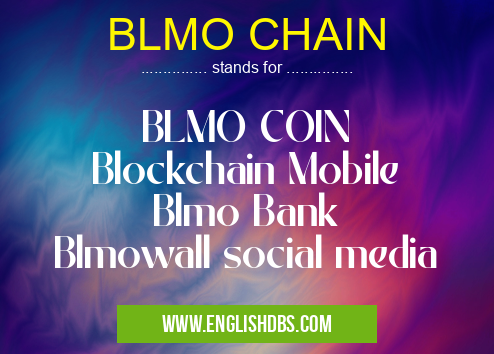 BLMO CHAIN means BLMO COIN
Blockchain Mobile
Blmo Bank
Blmowall social media BLMO CHAIN