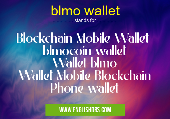 blmo wallet means Blockchain Mobile Wallet
blmocoin wallet
Wallet blmo
Wallet Mobile Blockchain
Phone wallet blmo wallet