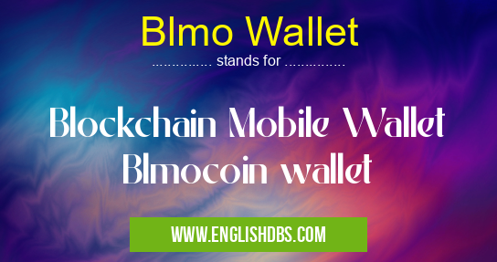 Blmo Wallet means Blockchain Mobile Wallet
Blmocoin wallet Blmo Wallet