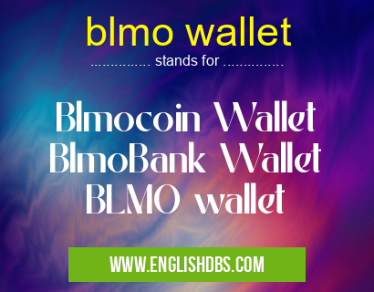 blmo wallet means Blmocoin Wallet
BlmoBank Wallet
BLMO wallet blmo wallet