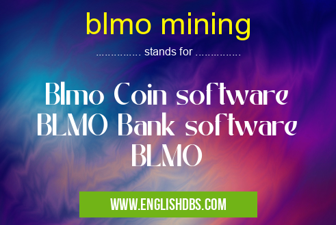blmo mining means Blmo Coin software
BLMO Bank software
BLMO blmo mining