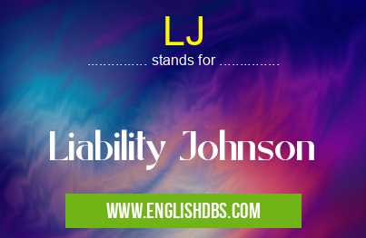 LJ means Liability Johnson LJ