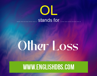 OL means Other Loss OL
