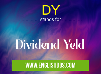 DY means Dividend Yeld DY