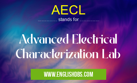 AECL means Advanced Electrical Characterization Lab AECL