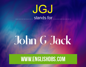 JGJ means John G Jack JGJ