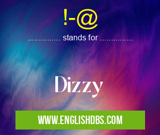 !-@ means Dizzy !-@